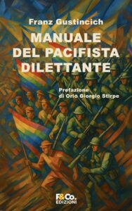 Copertina Manuale del pacifista dilettante - Franz Gustincich